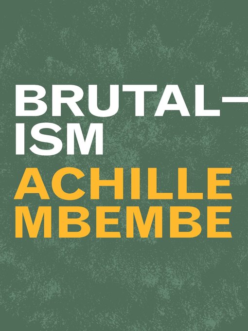 Title details for Brutalism by Achille Mbembe - Available